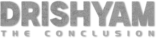 DRISHYAM: THE CONCLUSION
